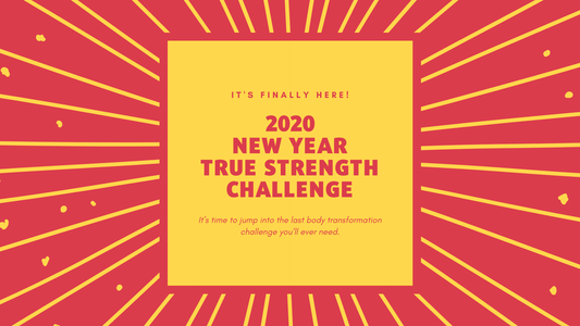The 2020 New Year TRUE STRENGTH CHALLENGE