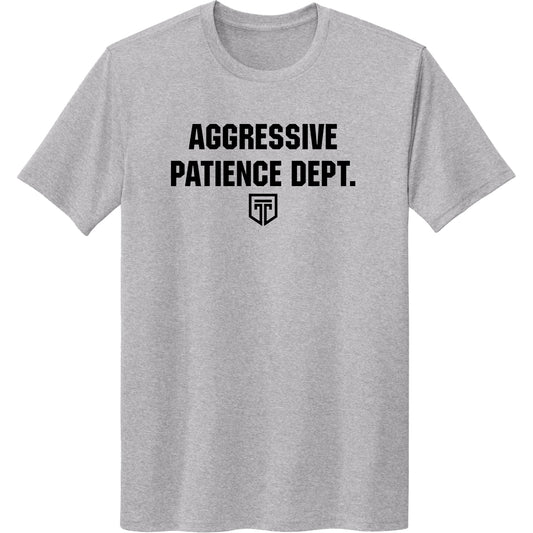 Aggressive Patience Dept - Short Sleeve T